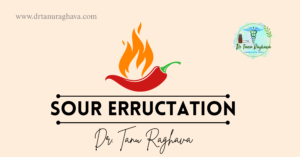 SOUR ERRUCTATIONS